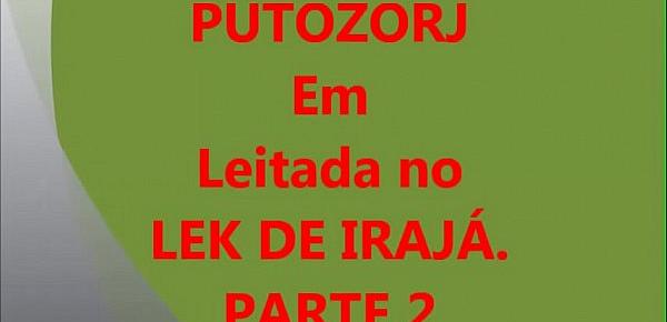  PUTOZORJ LEITANDO NA PELE UM VIADINHO NOVINHO E PUTINHA DE IRAJÁ - PARTE 2.